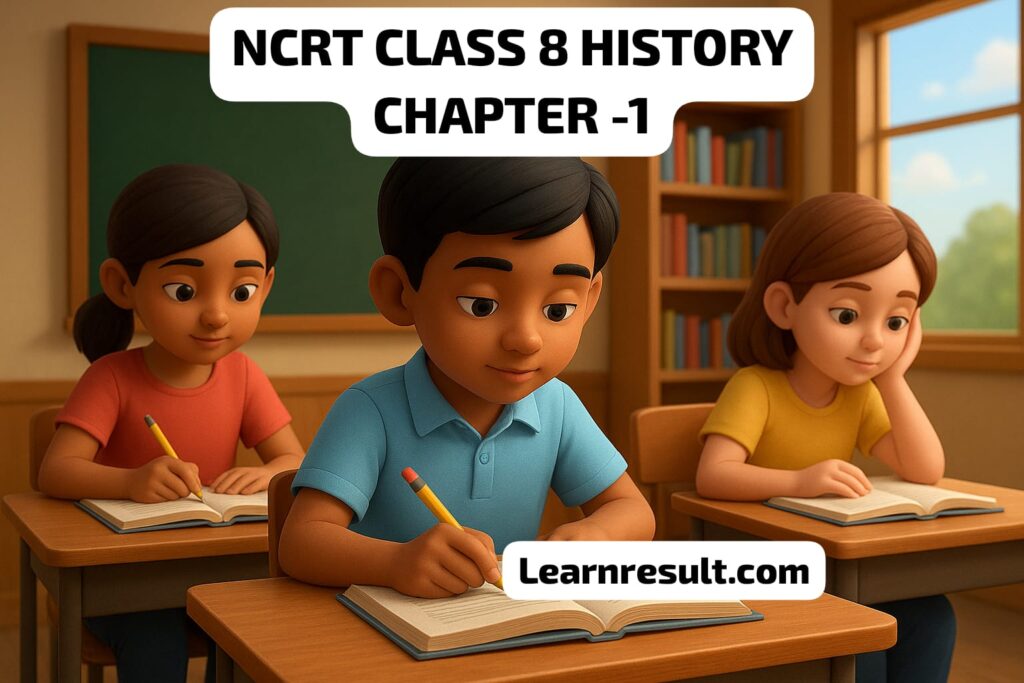 NCERT Class 8 History अध्याय-1